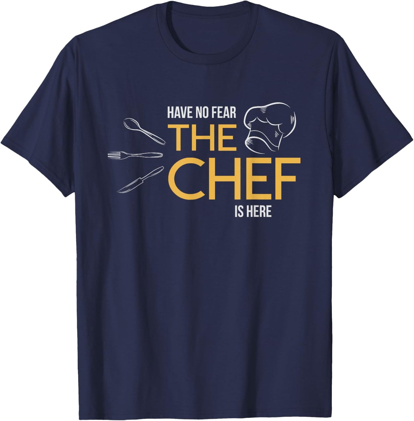 The Chef is Here T Shirt Gift Men Women T-Shirt - T-Shirt | Navy