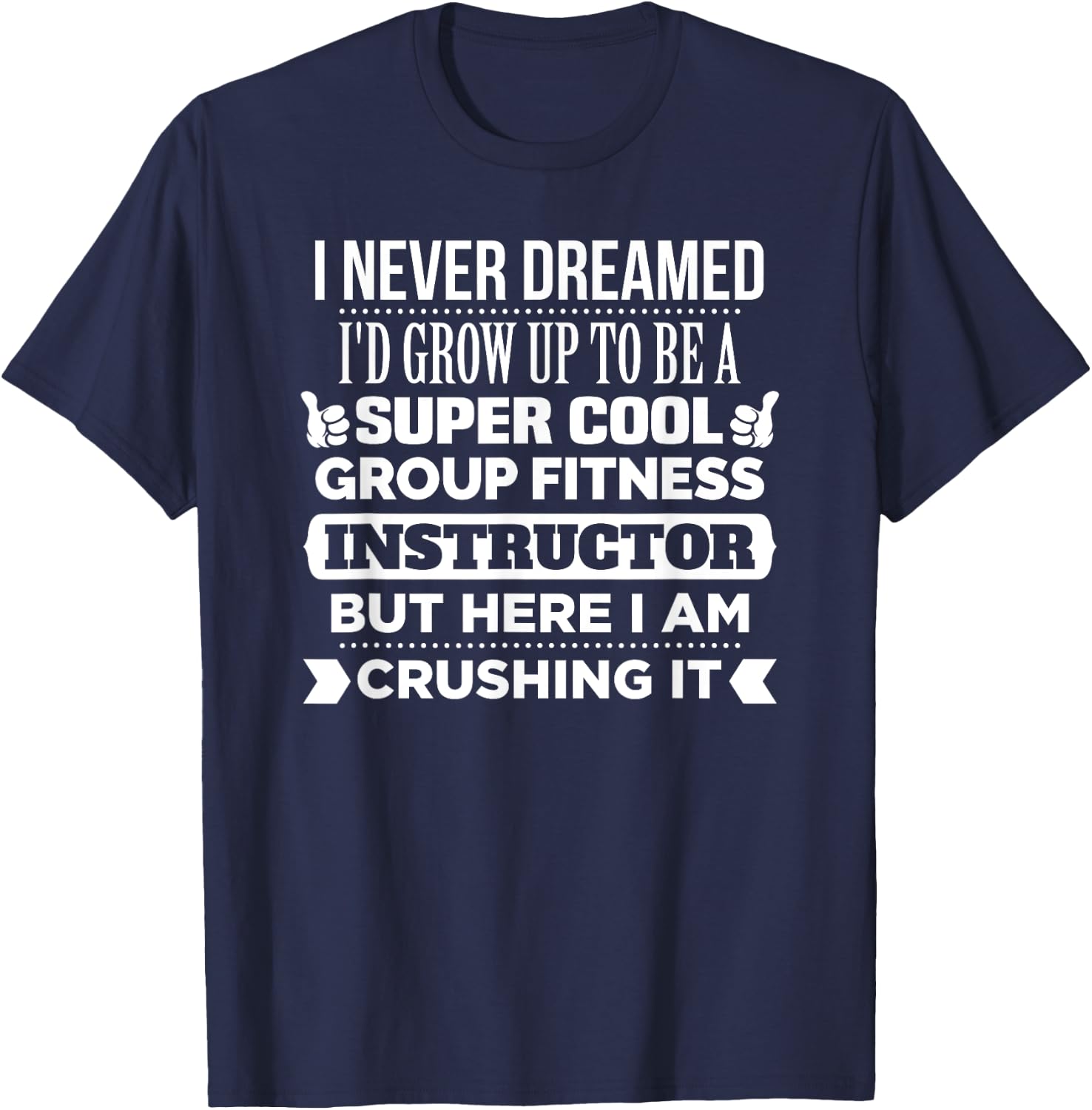 Group Fitness Instructor T Shirt. Funny Fitness Trainer Gift T-Shirt - T-Shirt | Navy