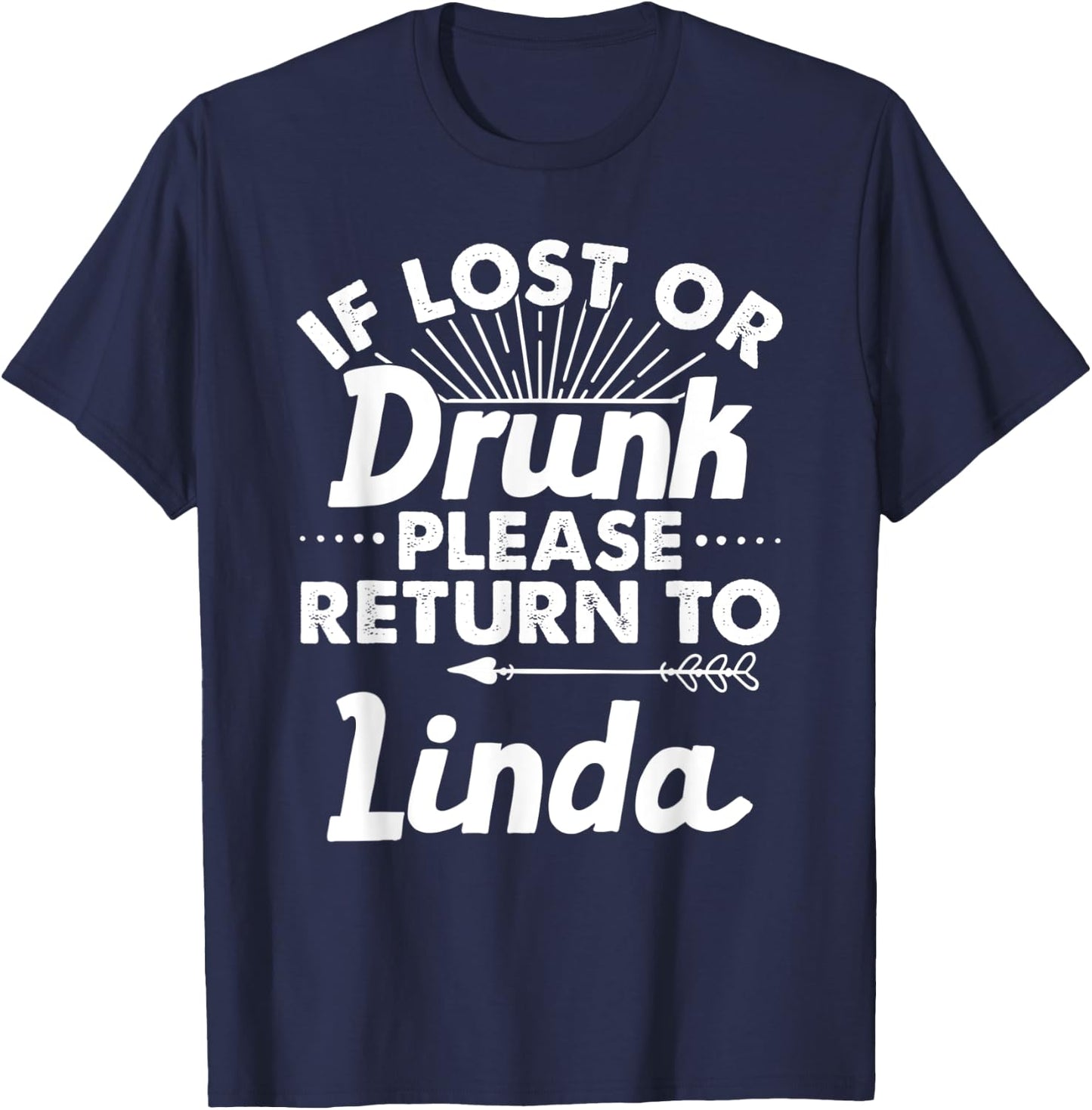 If Lost Or Drunk Please Return To LINDA Gift Name Women T-Shirt - T-Shirt | Navy