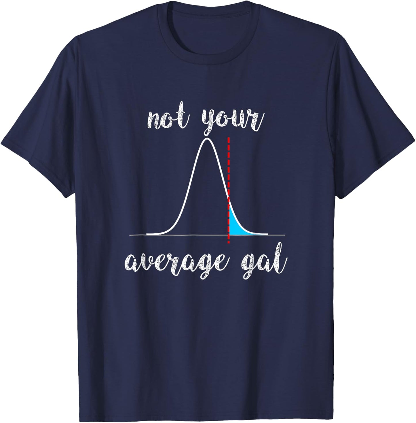 Not Your Average Gal Statistics T-Shirt - T-Shirt | Navy