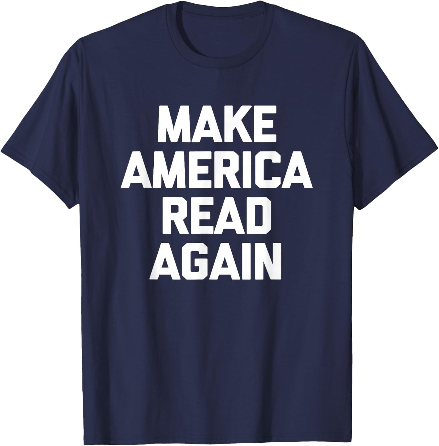 Make America Read Again Shirt funny saying book club reading T-Shirt - T-Shirt | Navy