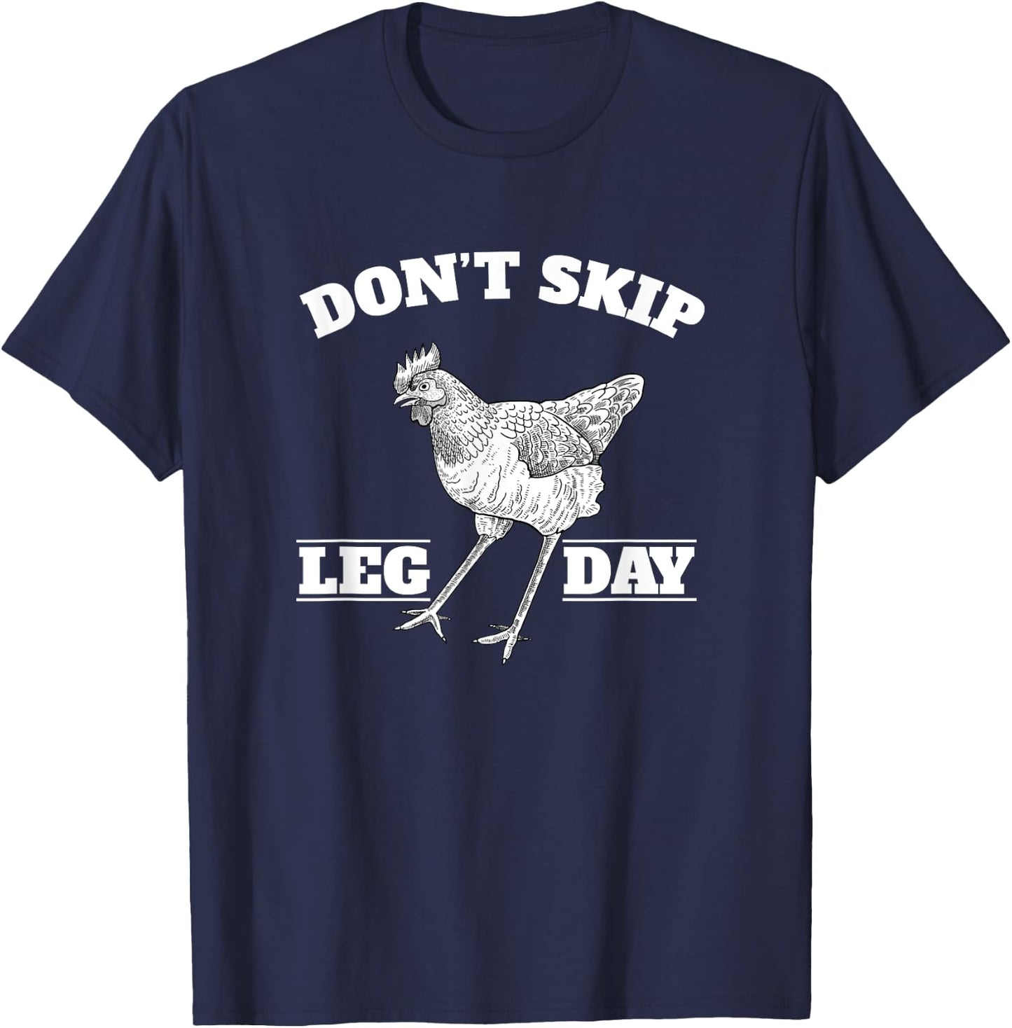 Dont Skip Leg Day Chicken Gym Workout Fitness Funny T-Shirt - T-Shirt | Navy