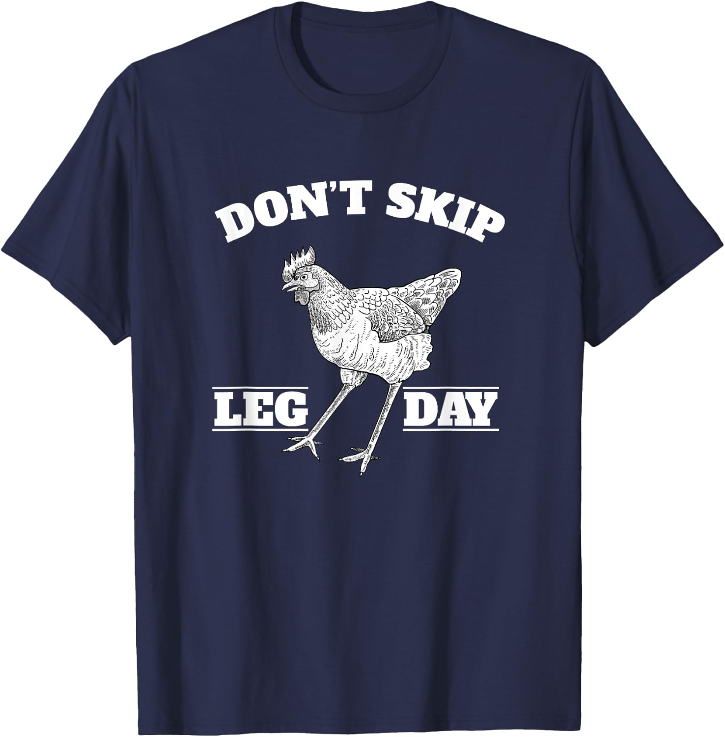 Dont Skip Leg Day Chicken Gym Workout Fitness Funny T-Shirt - T-Shirt | Navy