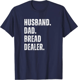 Bread Dealer Husband Dad T-Shirt - T-Shirt | Navy