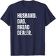 Bread Dealer Husband Dad T-Shirt - T-Shirt | Navy