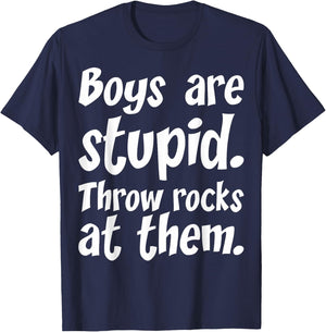 Boys Are Stupid Throw Rocks At Them T-Shirt - T-Shirt | Navy
