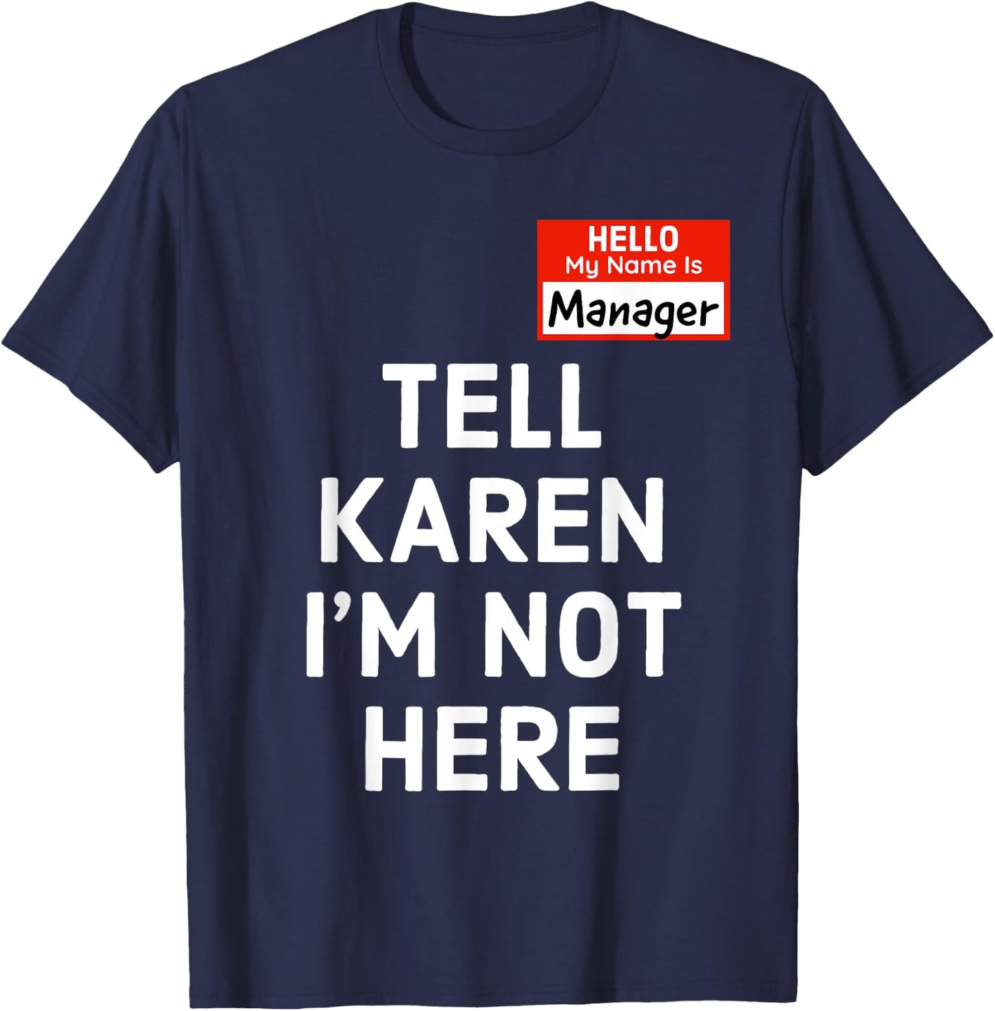 Halloween Funny Manager Last Minute Costume, Karen Couples T-Shirt - T-Shirt | Navy