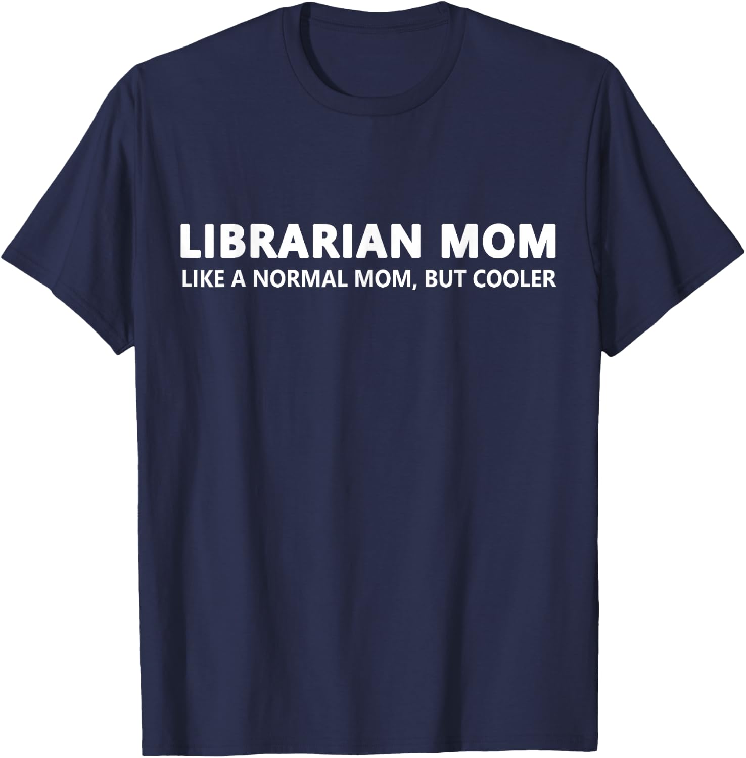 Funny Librarian Mother Librarian Mom T-Shirt - T-Shirt | Navy
