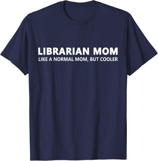 Funny Librarian Mother Librarian Mom T-Shirt - T-Shirt | Navy