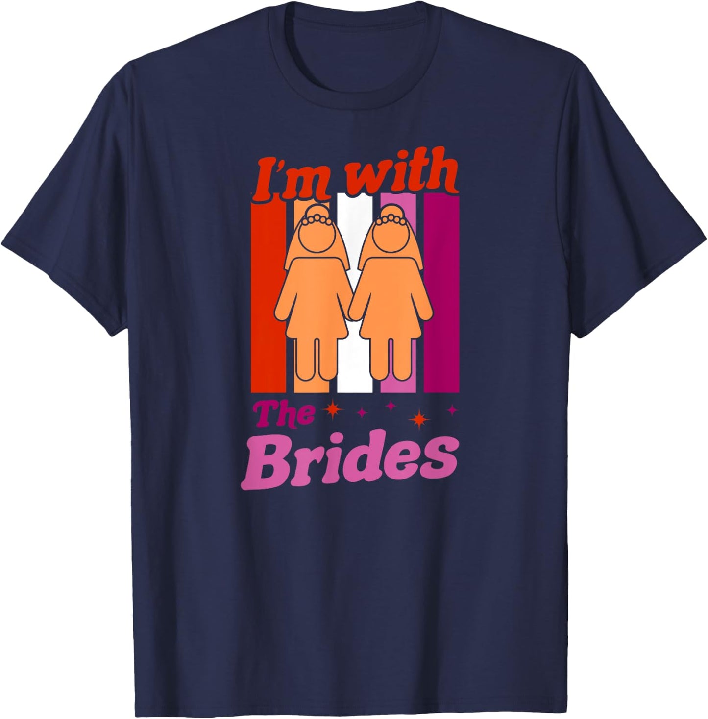 I'm With The Brides Gay Lesbian Bachelorette Wedding Party T-Shirt - T-Shirt | Navy