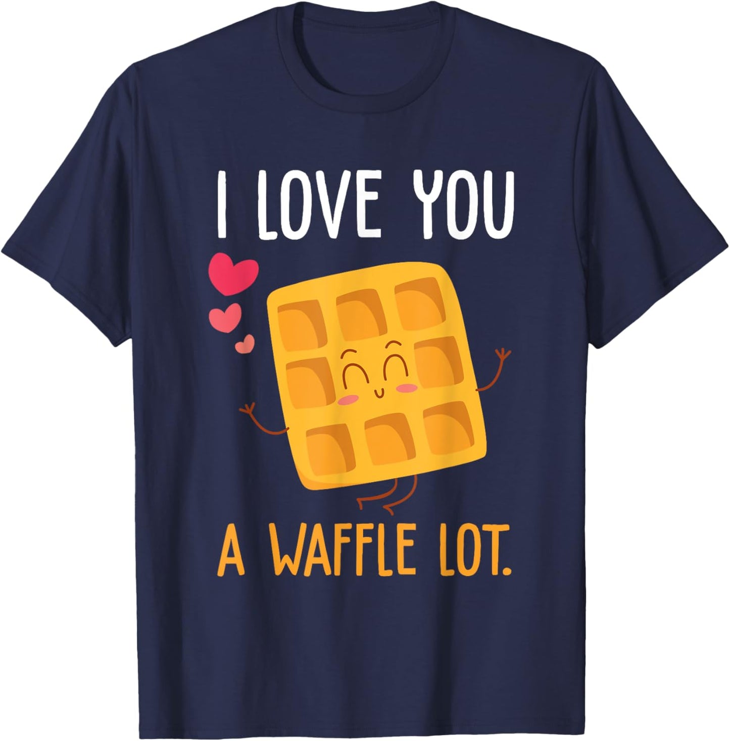 I love You a Waffle Lot - Cute and Funny T-Shirt - T-Shirt | Navy