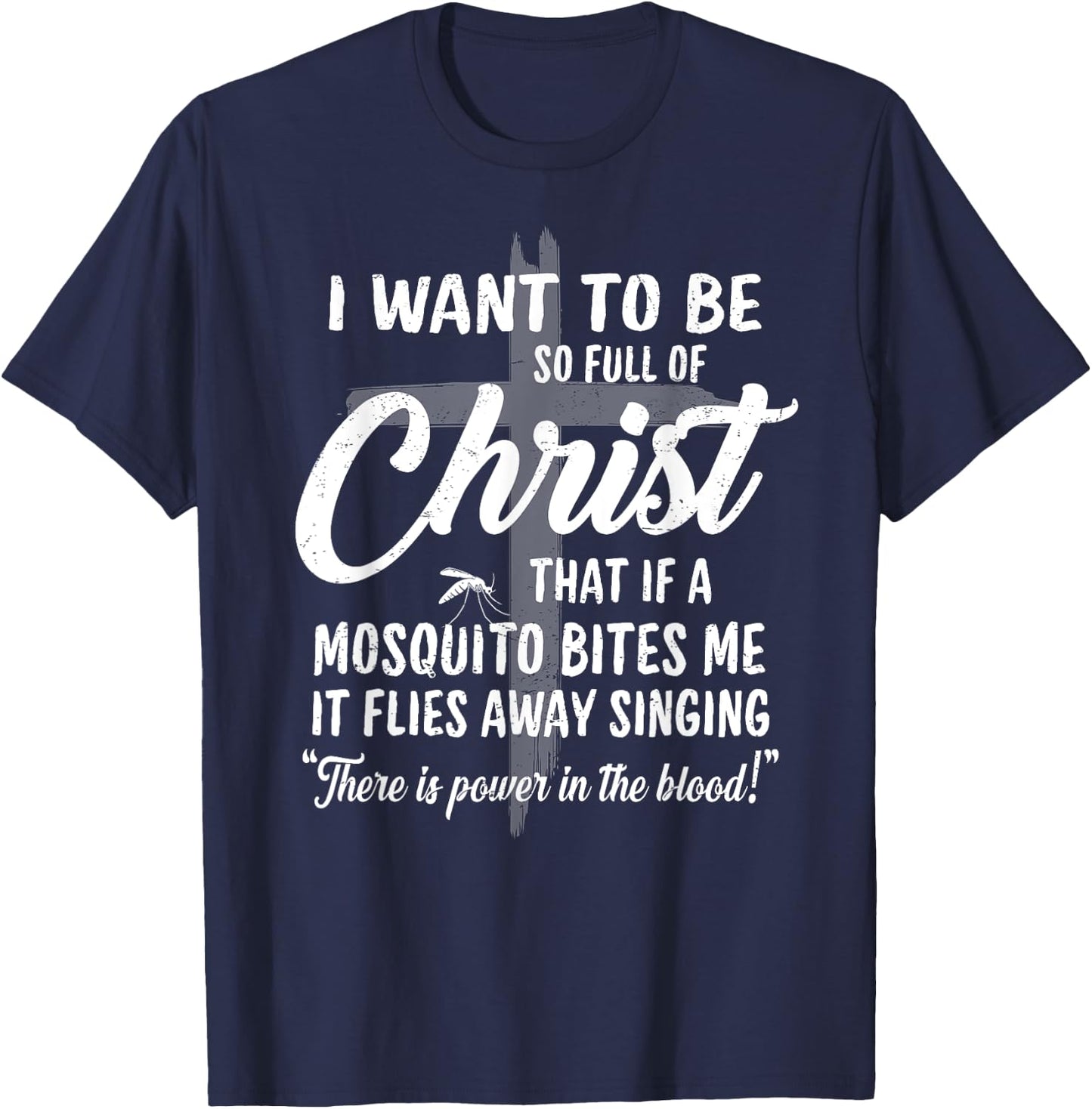 Funny Christian Full Of Christ Mosquito Power In The Blood T-Shirt - T-Shirt | Navy
