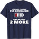 I Told My Trainer I'm Gonna Die And He Said 2 More T-Shirt - T-Shirt | Navy