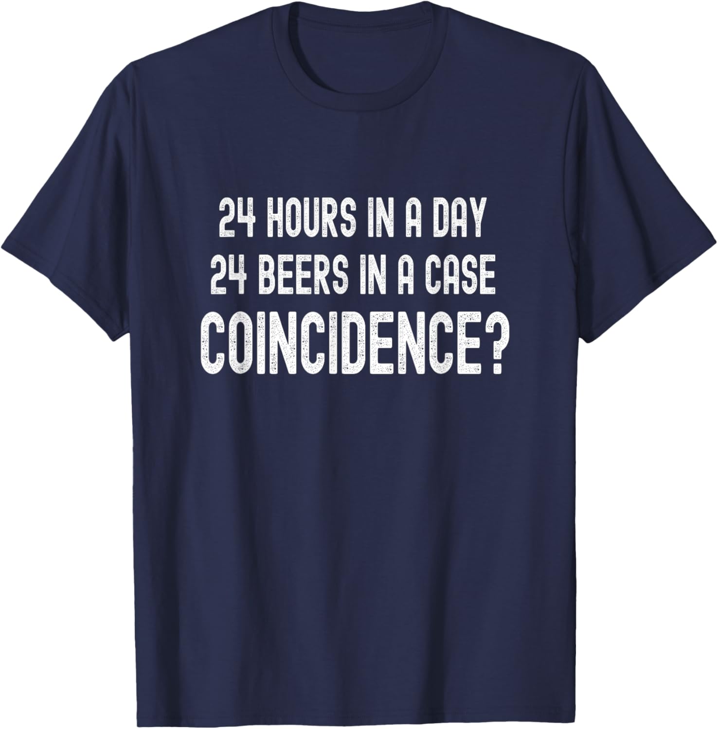 Funny Beer Drinking College Frat Party Bar Festival Concert T-Shirt - T-Shirt | Navy
