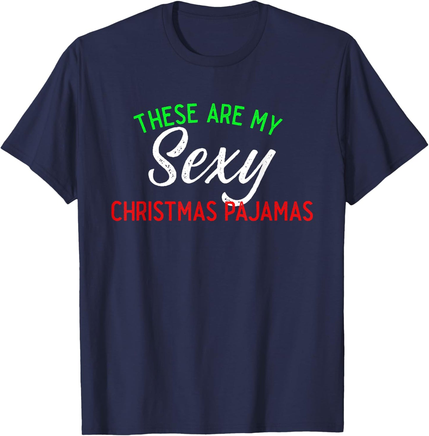 These Are My Sexy Christmas Pajamas Couples Matching T-Shirt - T-Shirt | Navy