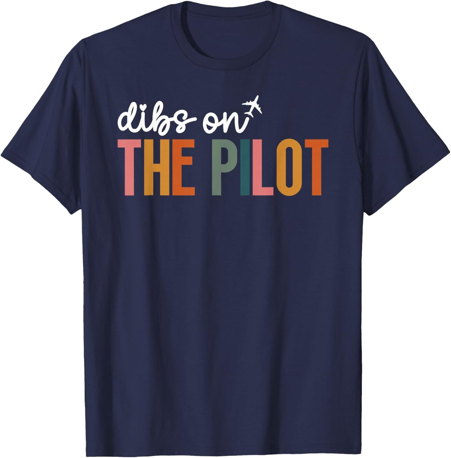 Dibs On The Pilot Wife of A Pilot Funny Airplane Pilot Wife T-Shirt - T-Shirt | Navy