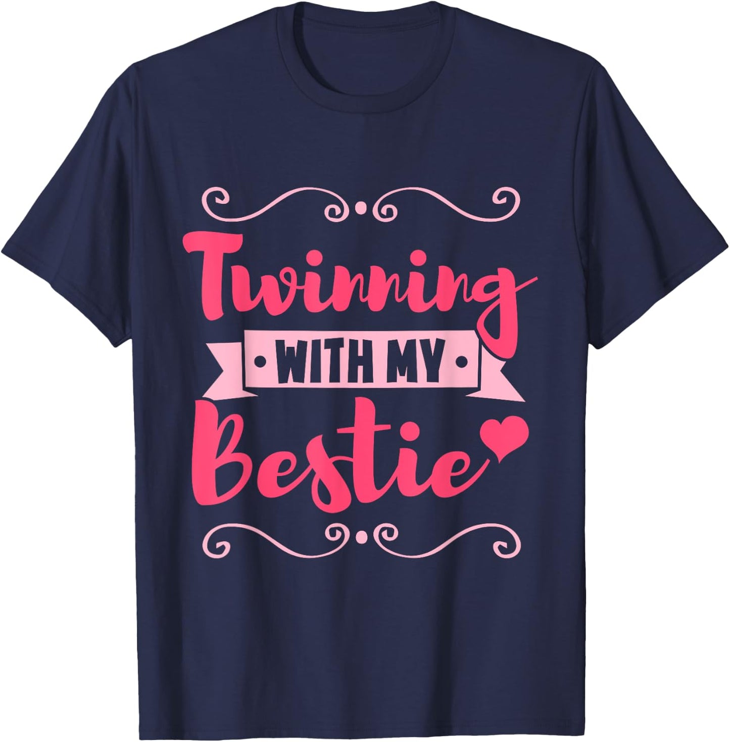 Friend Twins Day Twinning With My Bestie T-Shirt - T-Shirt | Navy