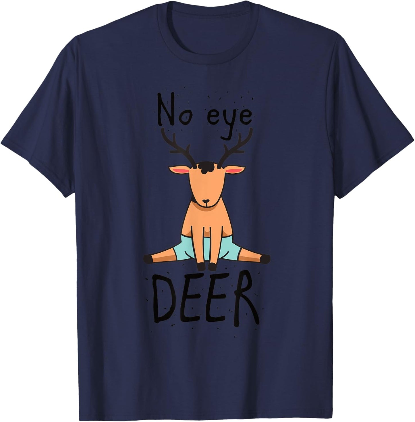 Sleep well with funny English Deer word game no eye deer T-Shirt - T-Shirt | Navy