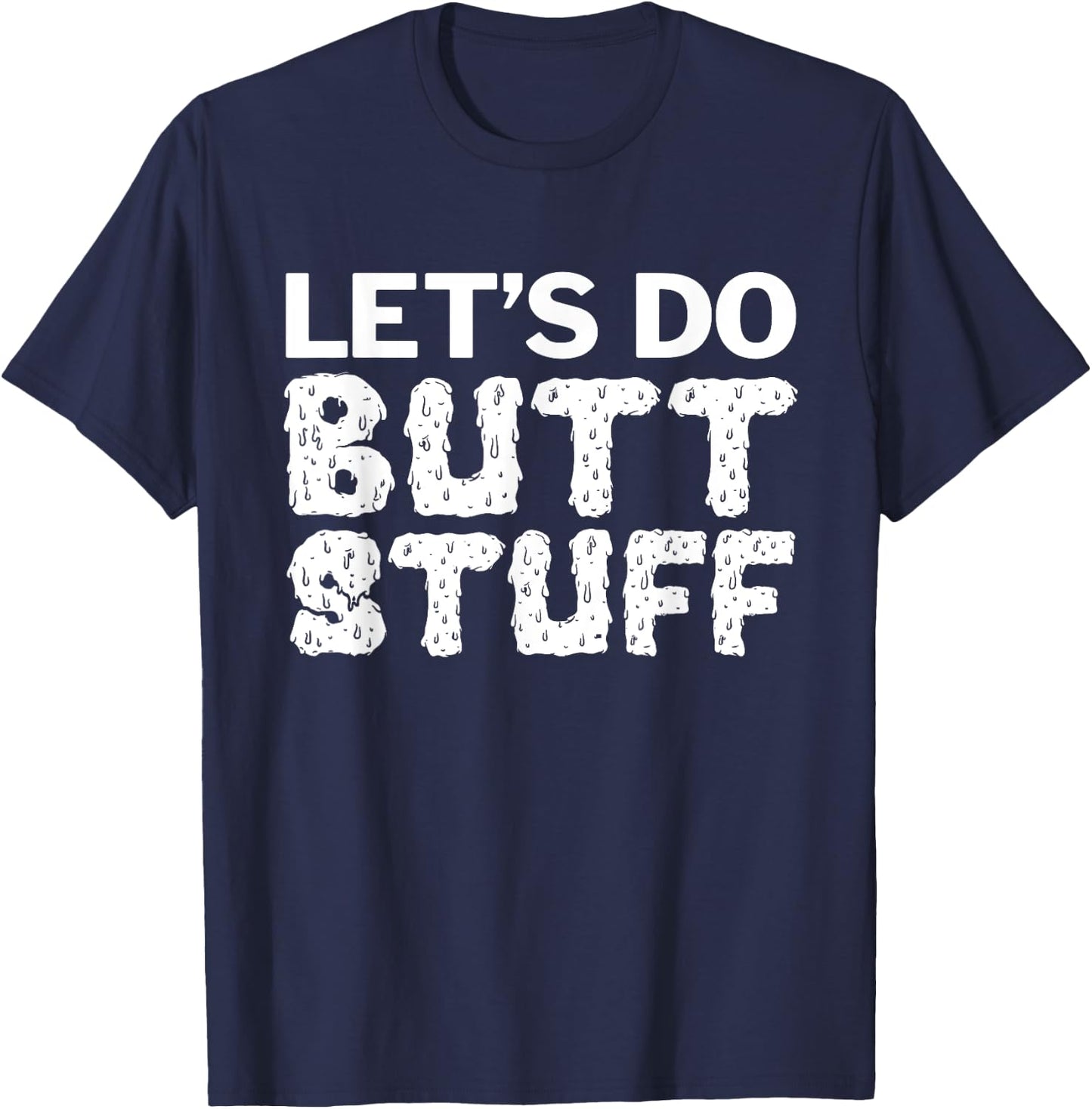 Butt Stuff T-Shirt - T-Shirt | Navy