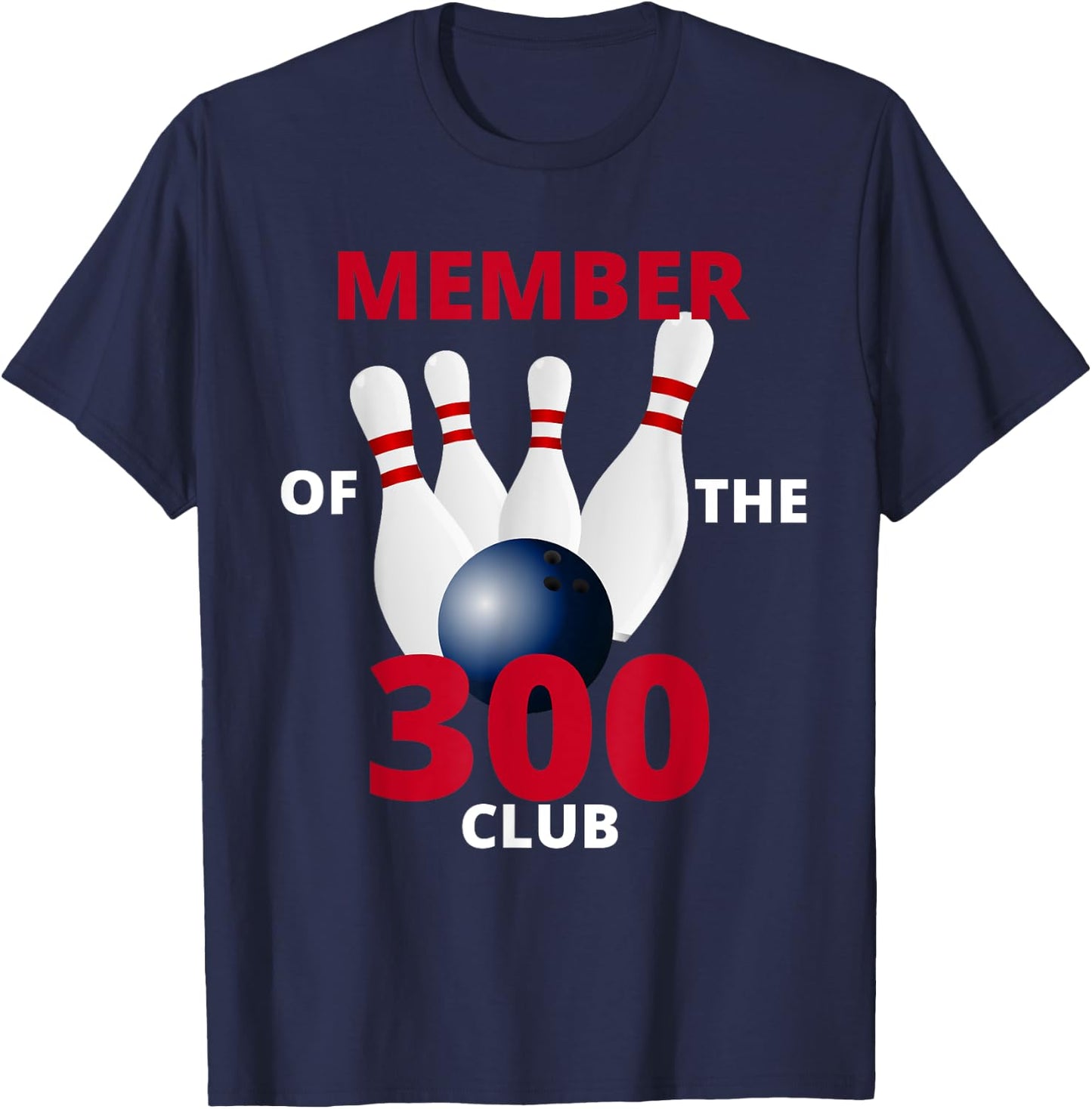 Member Of The 300 Club Bowling Ball Strike Pin T-Shirt - T-Shirt | Navy