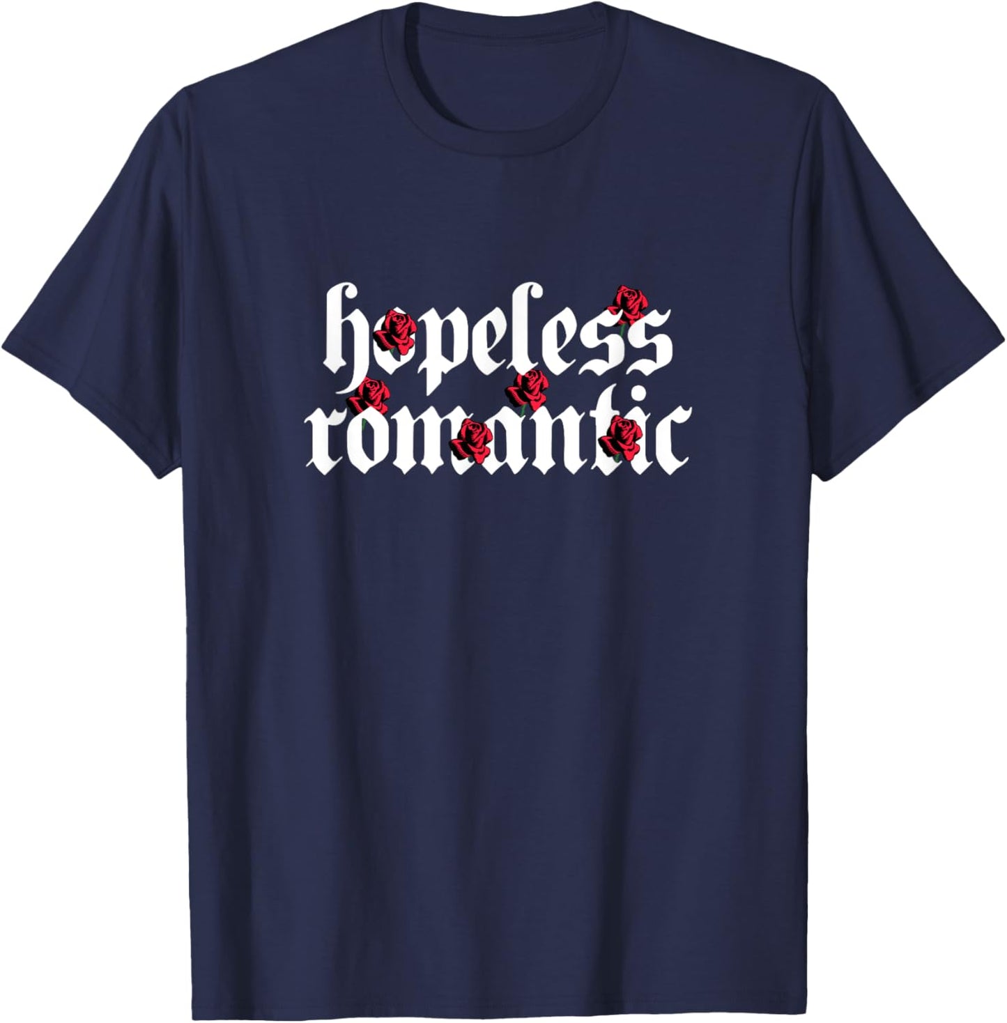 Hopeless Romantic Roses Rose Aesthetic Grunge Gothic Goth T-Shirt - T-Shirt | Navy