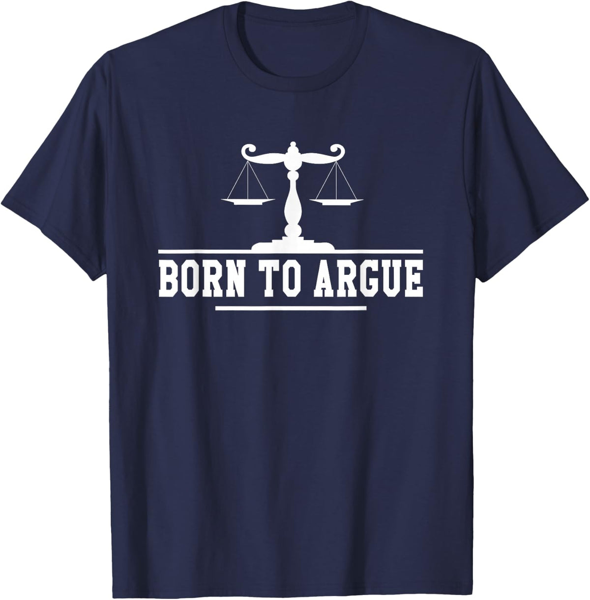 Born To Argue Lawyer Lawyer Lawyer T-Shirt - T-Shirt | Navy