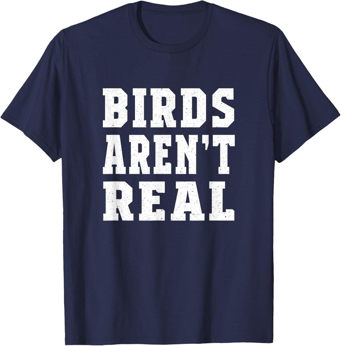 Men Women Birds Aren’t Real T-Shirt - T-Shirt | Navy