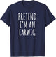 Lazy Halloween Costume Pretend I'm An Earwig Simple T-Shirt - T-Shirt | Navy