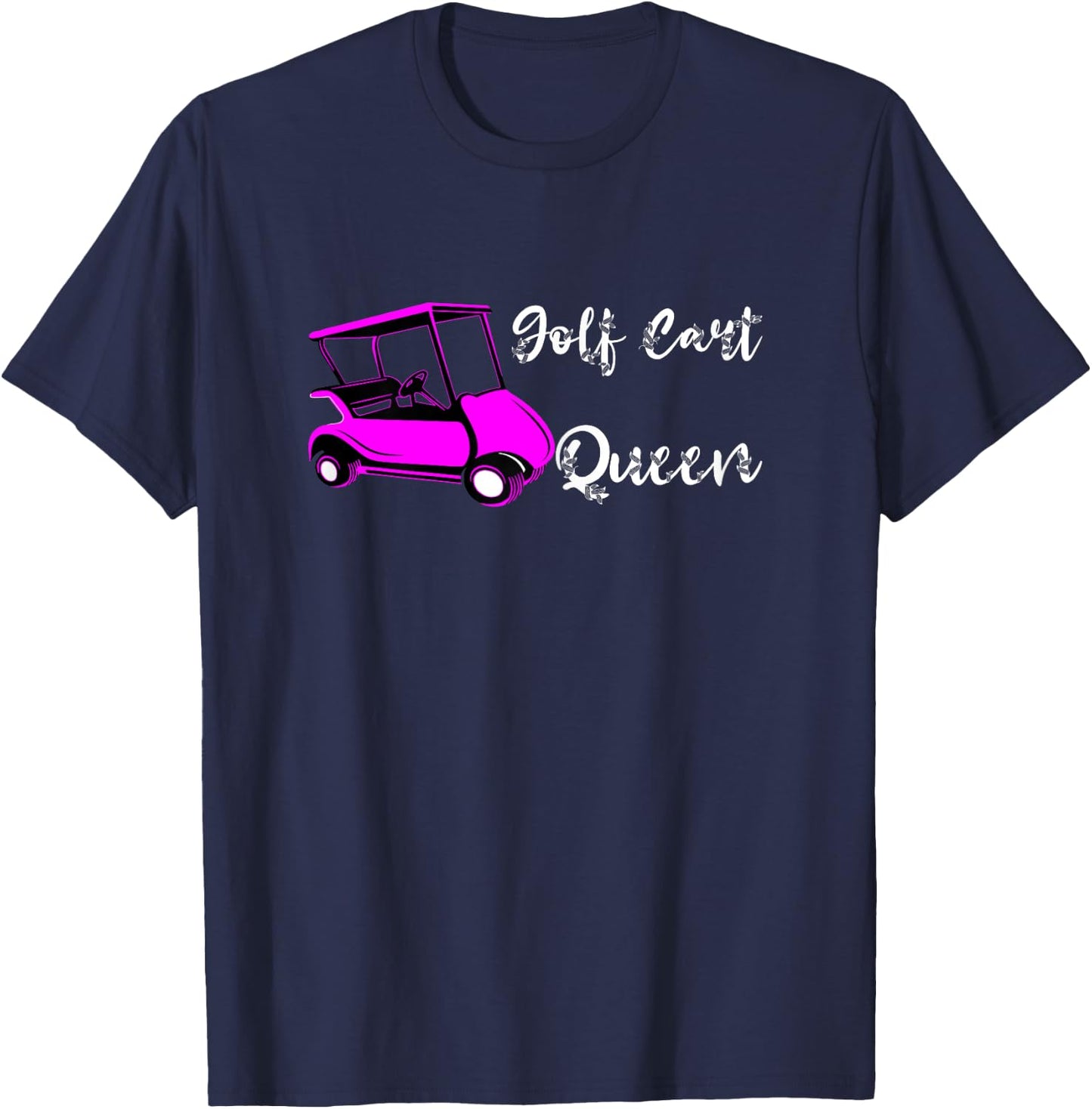 Golf Cart Queen Golfing Sports Golf Cart Golf Queen Golfing T-Shirt - T-Shirt | Navy