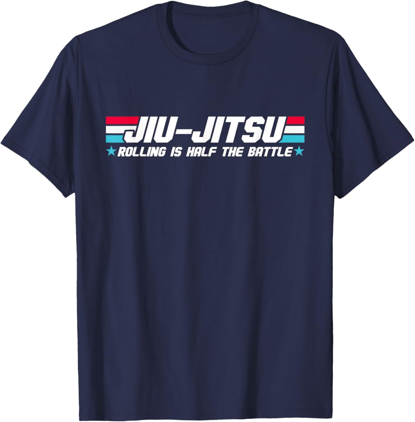 Funny Brazilian Jiu Jitsu Rolling is Half The Battle BJJ MMA T-Shirt - T-Shirt | Navy