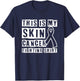 Skin Cancer Outfit Melanoma Awareness Chemotherapy Fighter T-Shirt - T-Shirt | Navy