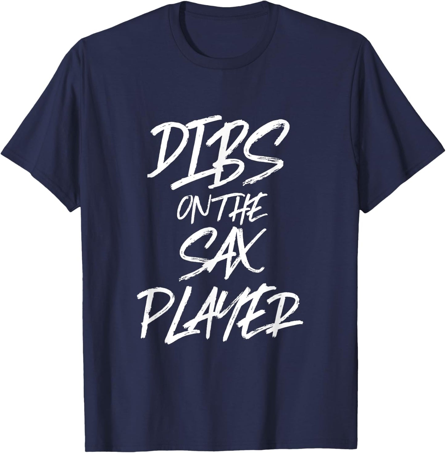 Dibss On The Sax Player Funny Husband Wife Saxophone T-Shirt - T-Shirt | Navy