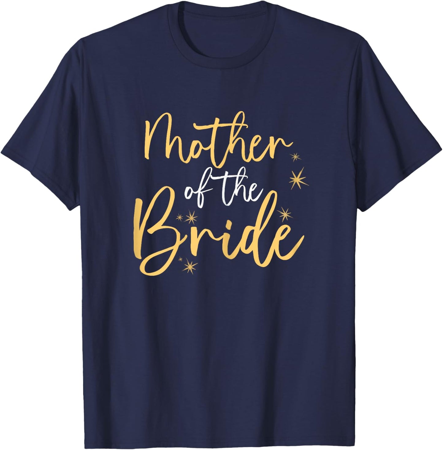 Cool Mother of the Bride Dress wedding Mother of the Bride T-Shirt - T-Shirt | Navy