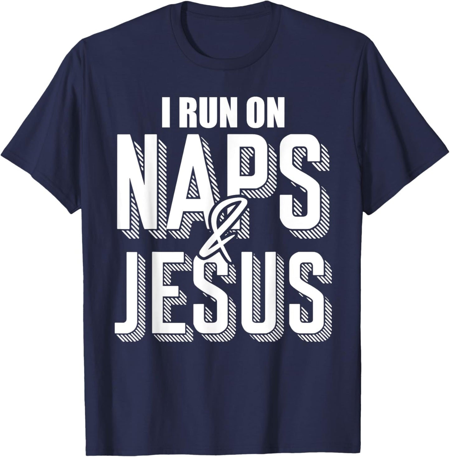I Run On Naps And Jesus Religion God Church Christian T-Shirt - T-Shirt | Navy