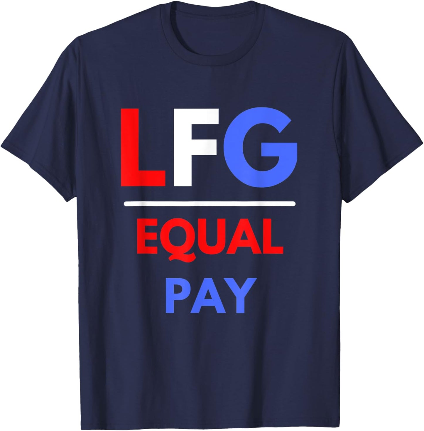 LFG Women's Soccer Let's Go Equal Pay T-Shirt - T-Shirt | Navy