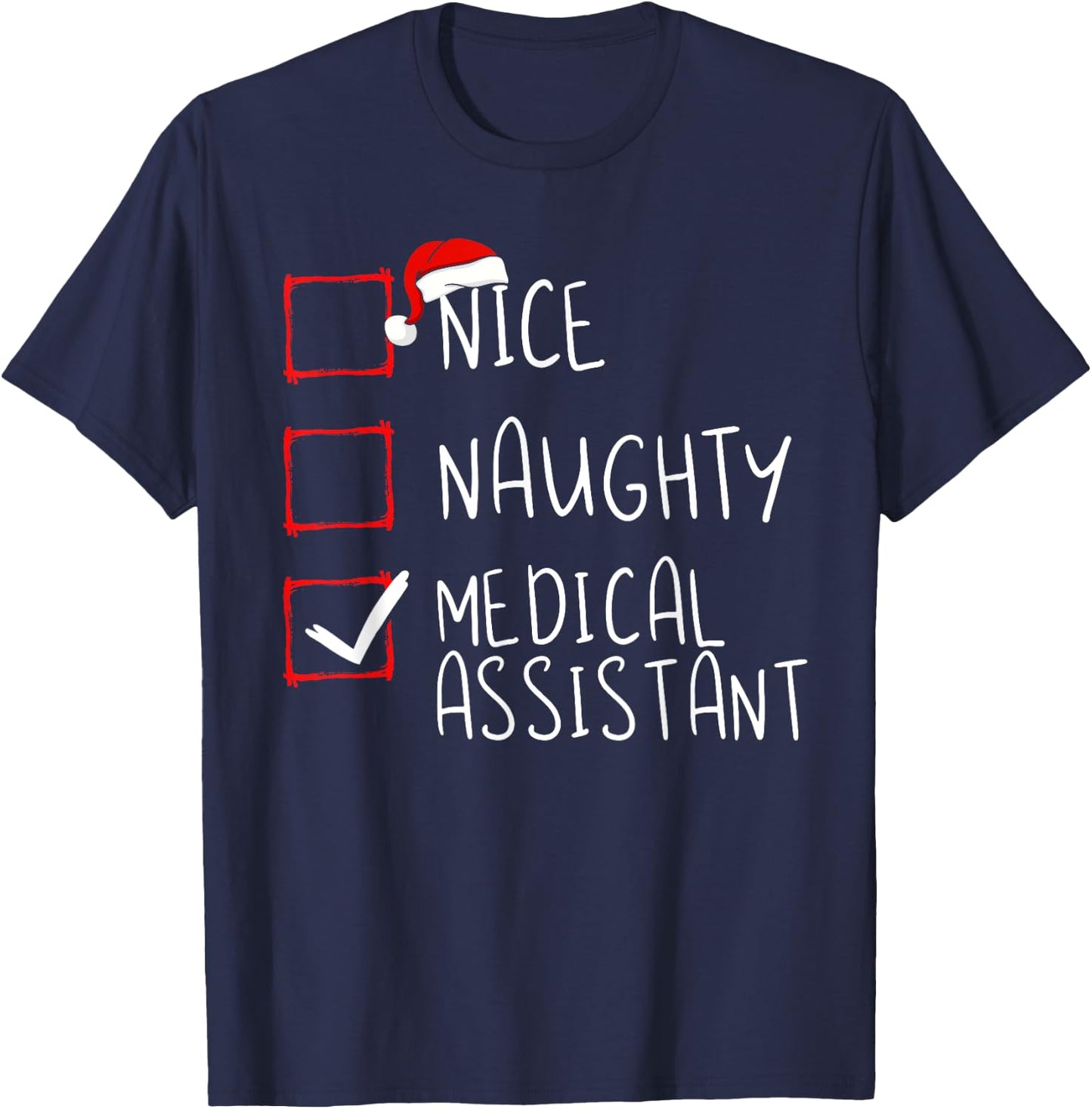 Nice Naughty Medical Assistant Christmas List Santa Claus T-Shirt - T-Shirt | Navy