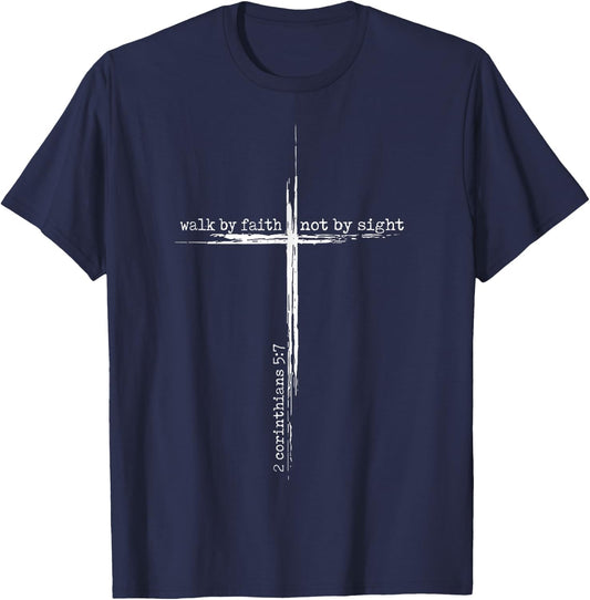 Walk By Faith Not By Sight Bible Verse Christian Jesus Cross T-Shirt - T-Shirt | Navy