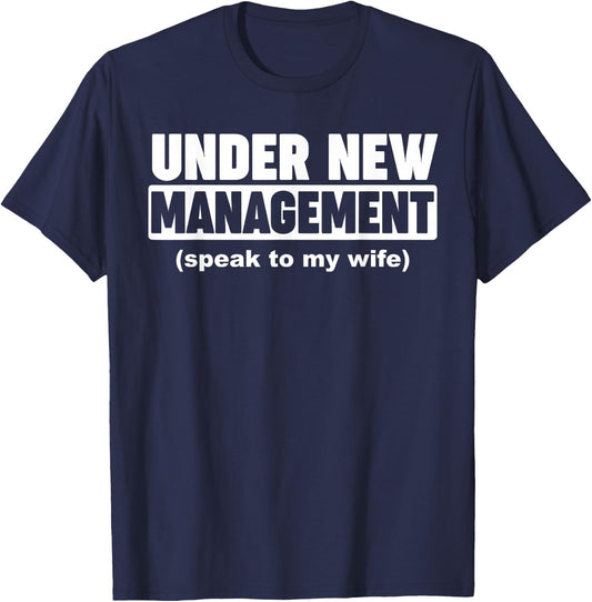 Under New Management Ask My Wife T-Shirt - T-Shirt | Navy