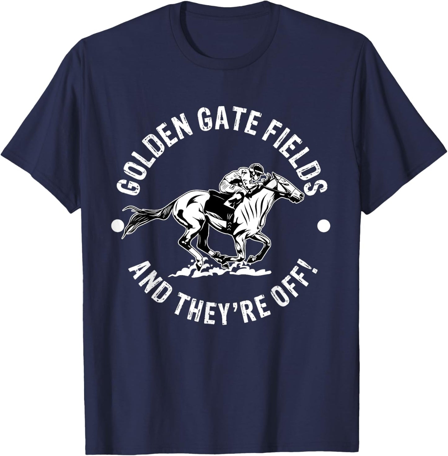Golden Gate Field Racetrack Horse Racer Equestrian NY Derby T-Shirt - T-Shirt | Navy