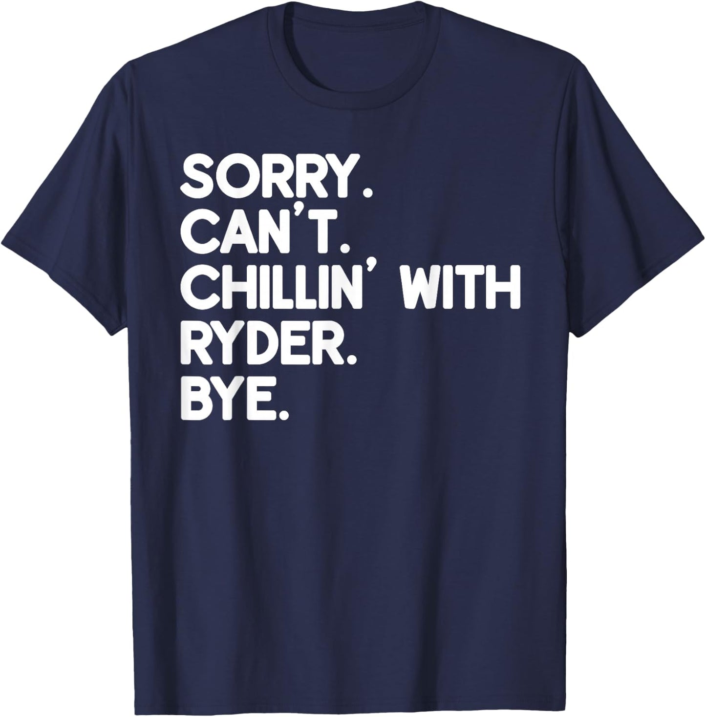 Chillin Custom Novelty Given Name Humor Merch RYDER First Name Funny Personalized Named Friend Of T-Shirt - T-Shirt | Navy