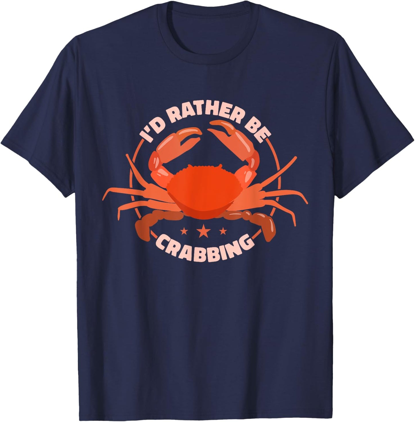 I'd Rather Be Crabbing, Crab Fishing Crab Hunter T-Shirt - T-Shirt | Navy