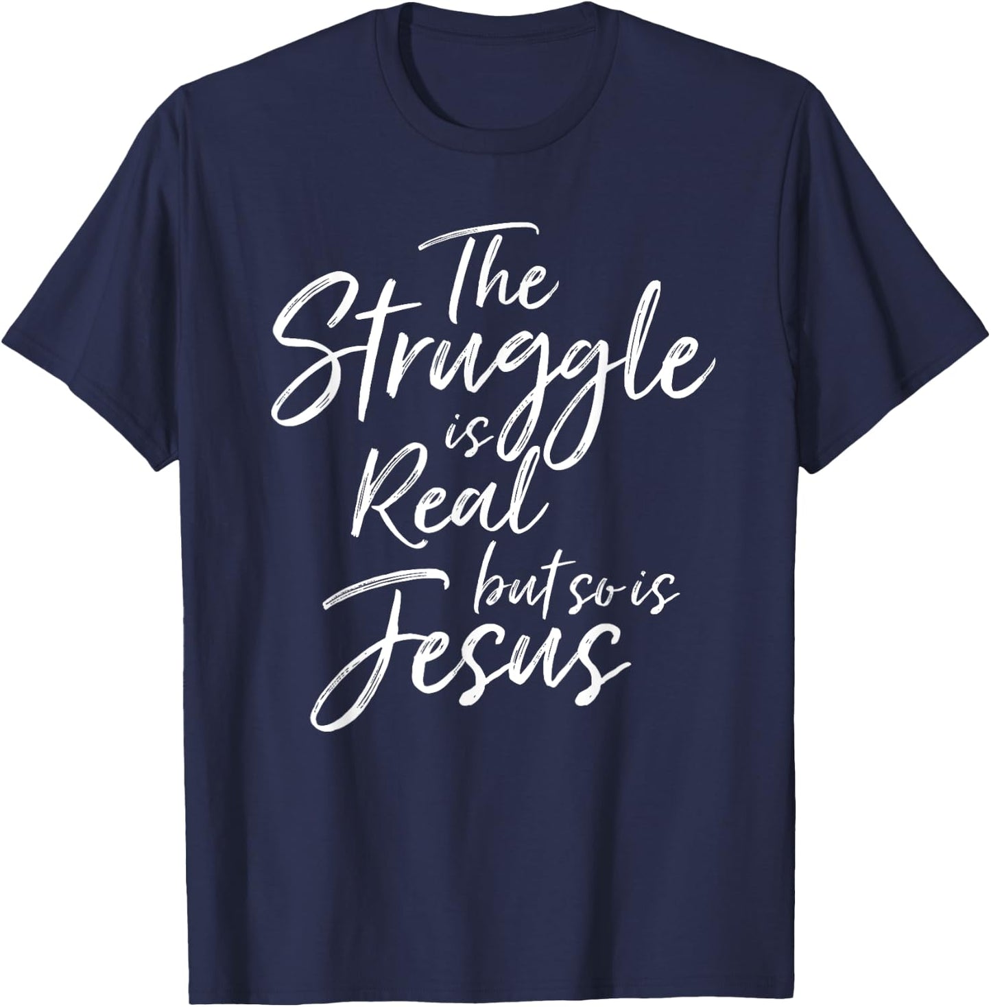 Vintage Christian THE STRUGGLE IS REAL BUT SO IS JESUS SHIRT T-Shirt - T-Shirt | Navy