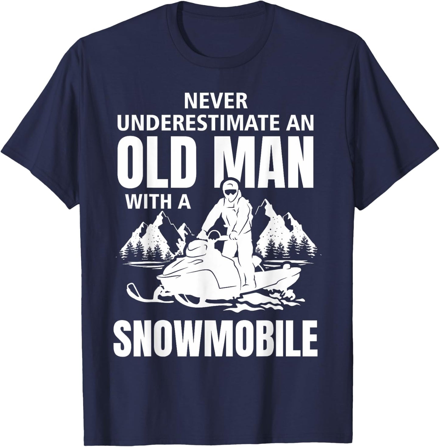 Snowmobile Never Underestimate An Oldman Winter Sports T-Shirt - T-Shirt | Navy