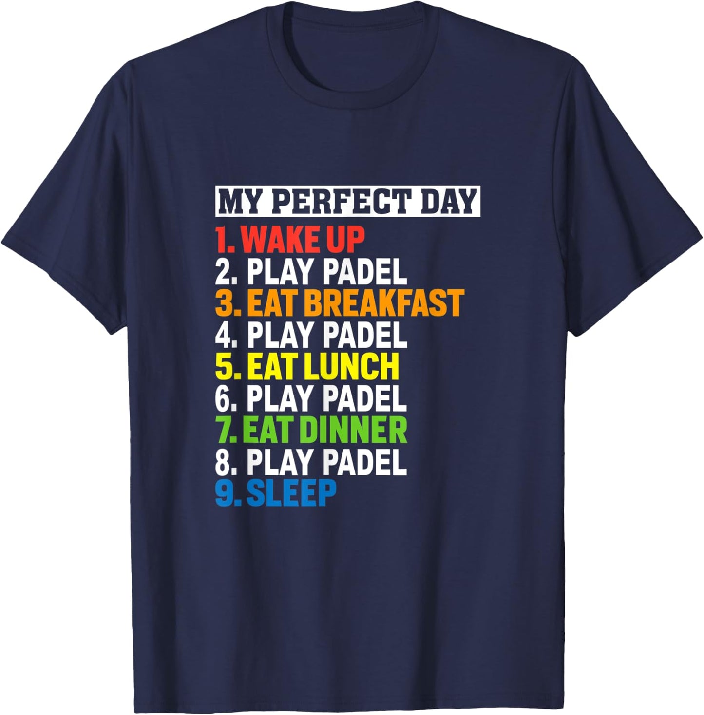 My Perfect Day Play Padel Meme For Paddle Lovers & Players T-Shirt - T-Shirt | Navy