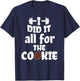 Funny I Did It All For Cookie Workout Gym Fitness Exercise T-Shirt - T-Shirt | Navy