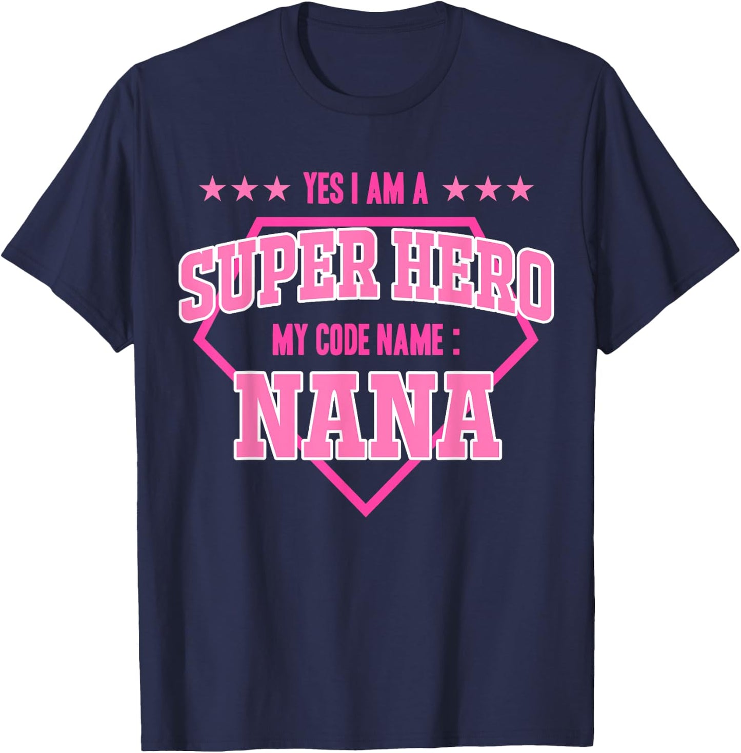 Yes I'm A Superhero Codename Nana Grandma Mother's Day T-Shirt - T-Shirt | Navy