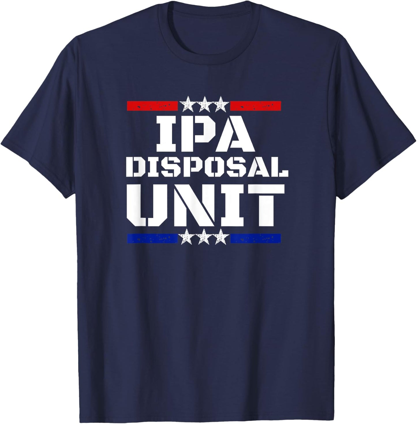 Ipa disposal unit IPA beer pale ale drinkers funny T-Shirt - T-Shirt | Navy