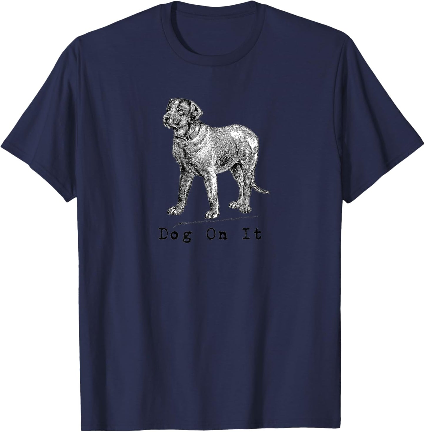 Dog on it Men Women Girls Kids T-Shirt - T-Shirt | Navy