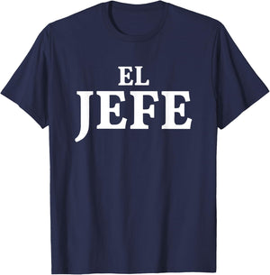 El Jefe Means The Boss In Spanish T-Shirt - T-Shirt | Navy