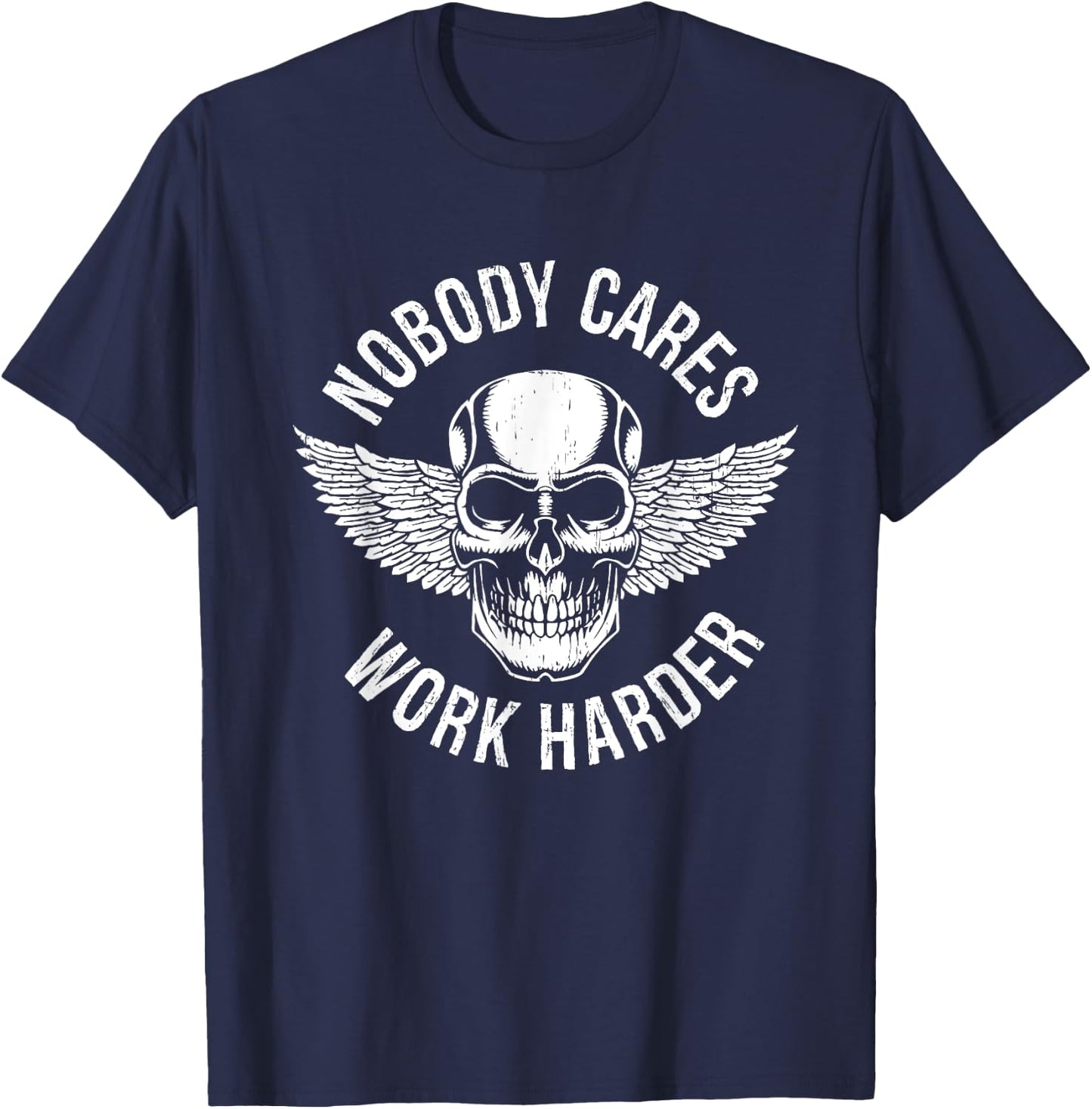 Nobody Cares Work Harder T-Shirt - T-Shirt | Navy